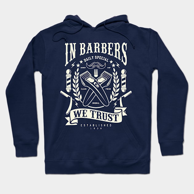 In Barbers We Trust Hoodie by JakeRhodes